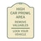 Signmission High Car Prowl Area Remove Valuables Lock Your Vehicle Heavy-Gauge Alum Sign, 24" H, TG-1824-23907 A-DES-TG-1824-23907 - alternate 1